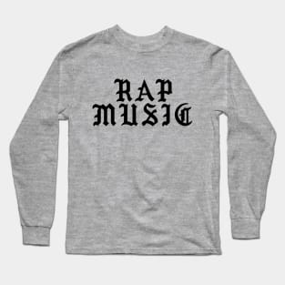 Rap Music Long Sleeve T-Shirt